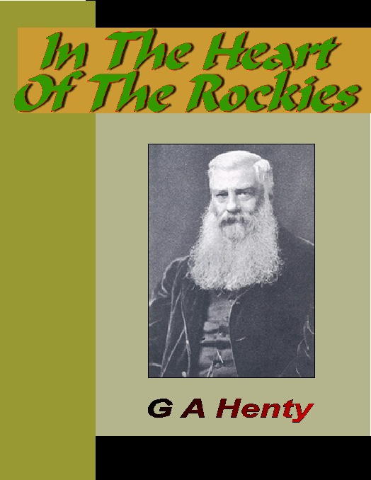 Title details for In The Heart Of The Rockies by G. A. Henty - Available